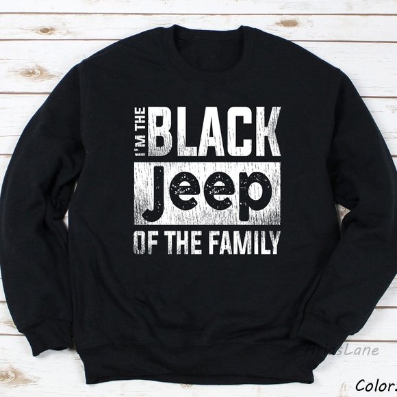 I'm The Black Jeep Of The Family, Jeep Sweatshirt - Picture 1 of 1